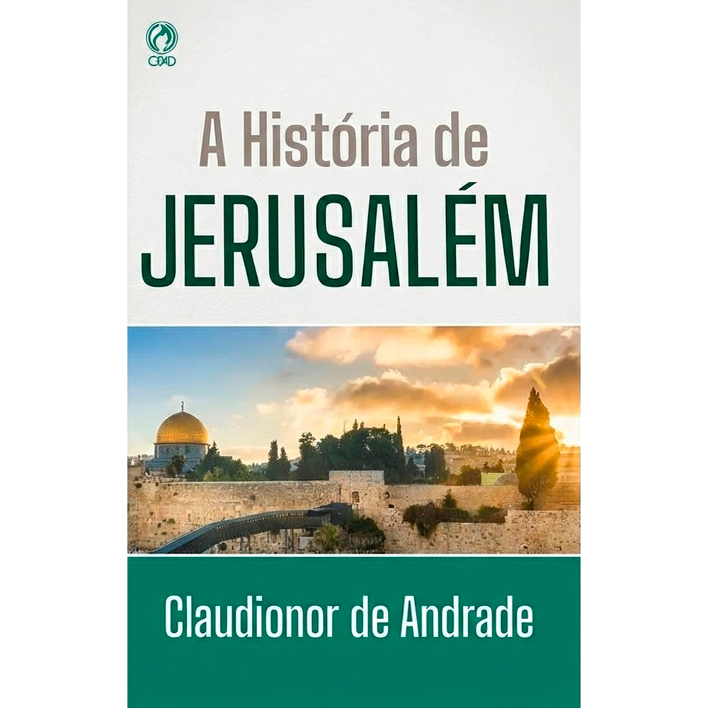 A História de Jerusalém | Claudionor de Andrade