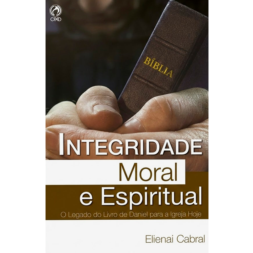 Integridade Moral e Espiritual | Elienai Cabral