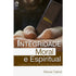 Integridade Moral e Espiritual | Elienai Cabral