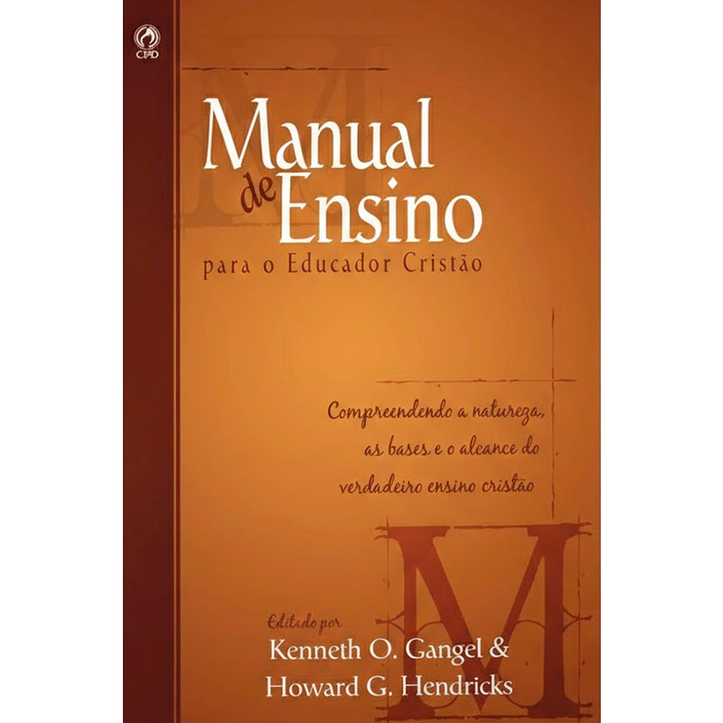 Manual de Ensino Para o Educador Cristão | Kenneth O. Gangel e Howard G. Hendriks