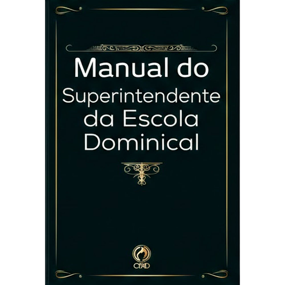 Manual do Superintendente da Escola Dominical | Claudionor de Andrade