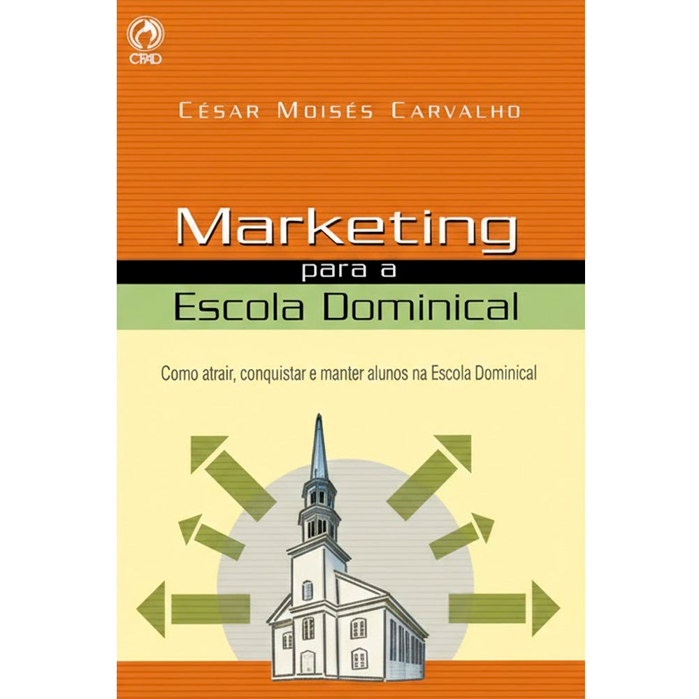 Marketing para a Escola Dominical | César Moisés Carvalho