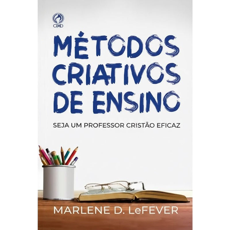 Métodos Criativos de Ensino | Marlene D. LeFever