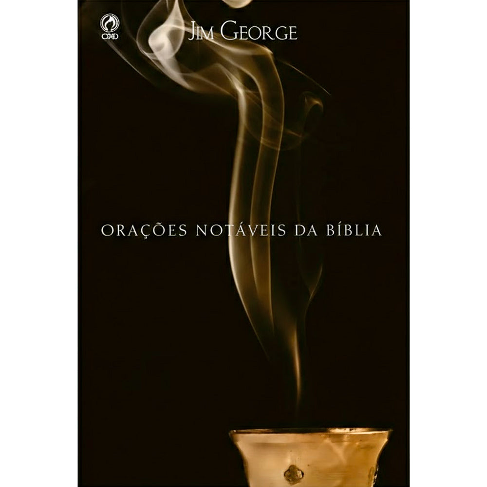 Orações Notáveis da Bíblia | Jim George