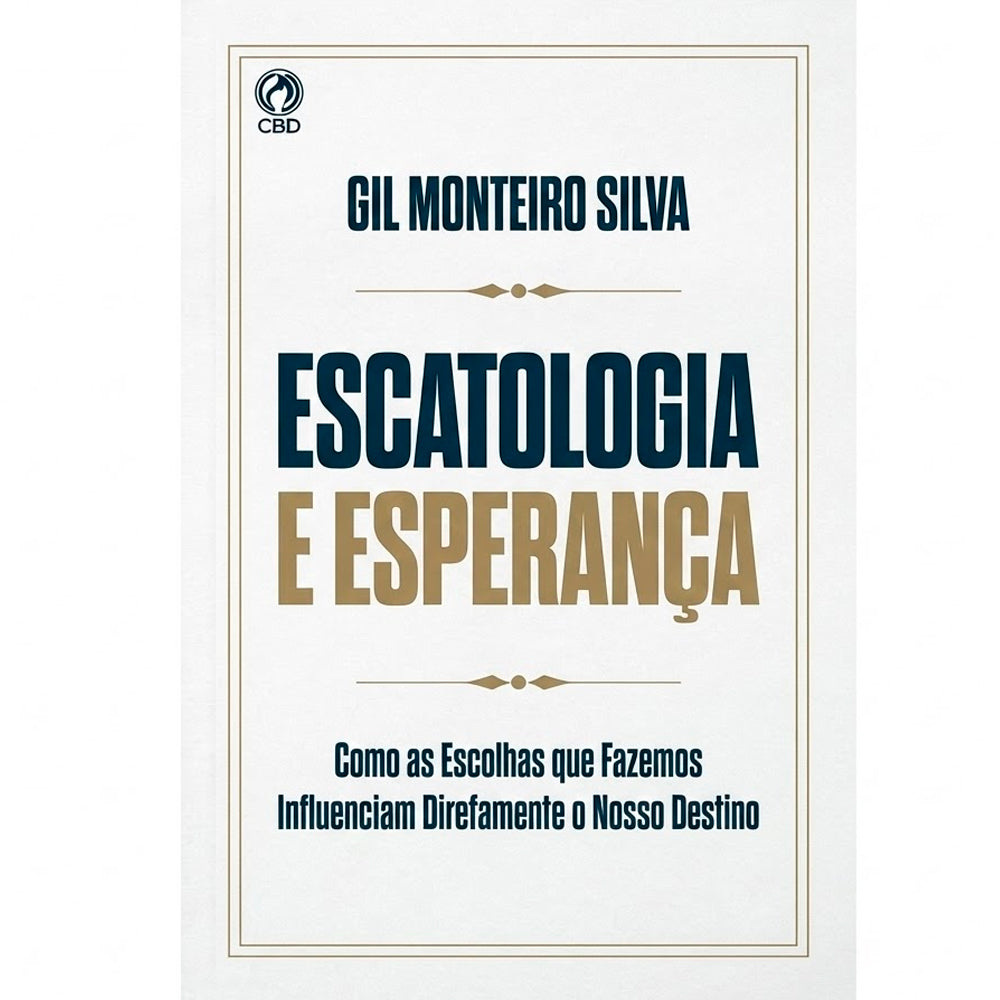 Escatologia e Esperança | Gil Monteiro Silva