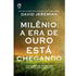 Milênio, a Era de Ouro Está Chegando | David Jeremiah