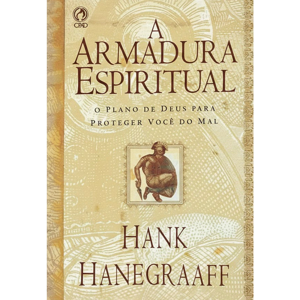 A Armadura Espiritual | Hank Hanegraaff
