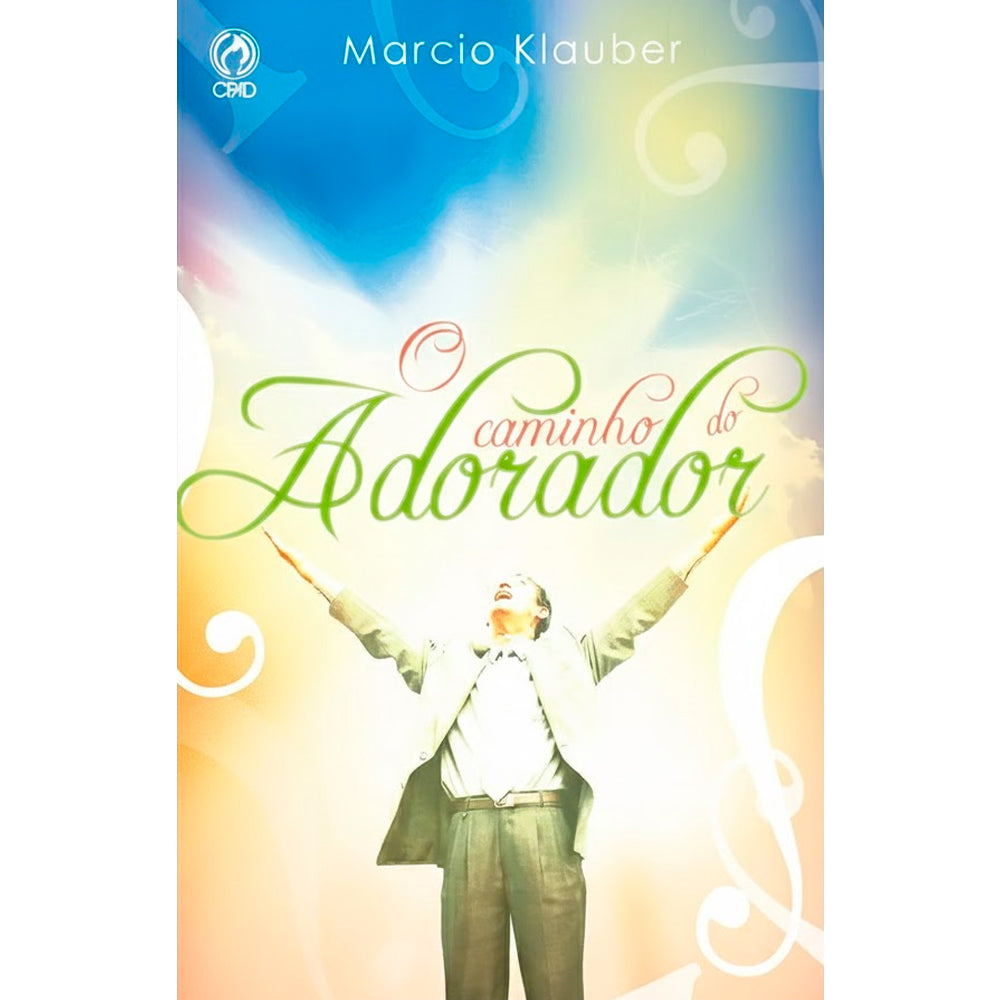 O Caminho do Adorador | Márcio Klauber