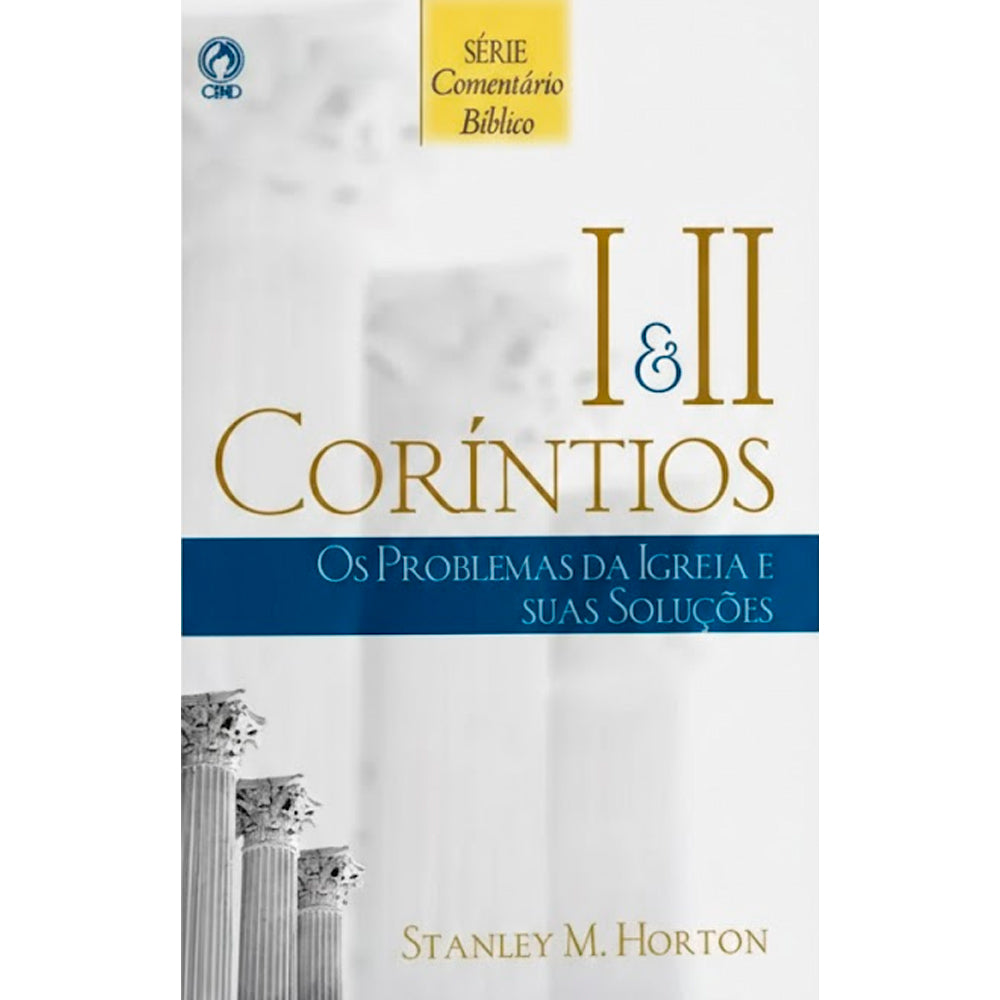 Comentário Bíblico I e II Coríntios | Stanley M. Horton