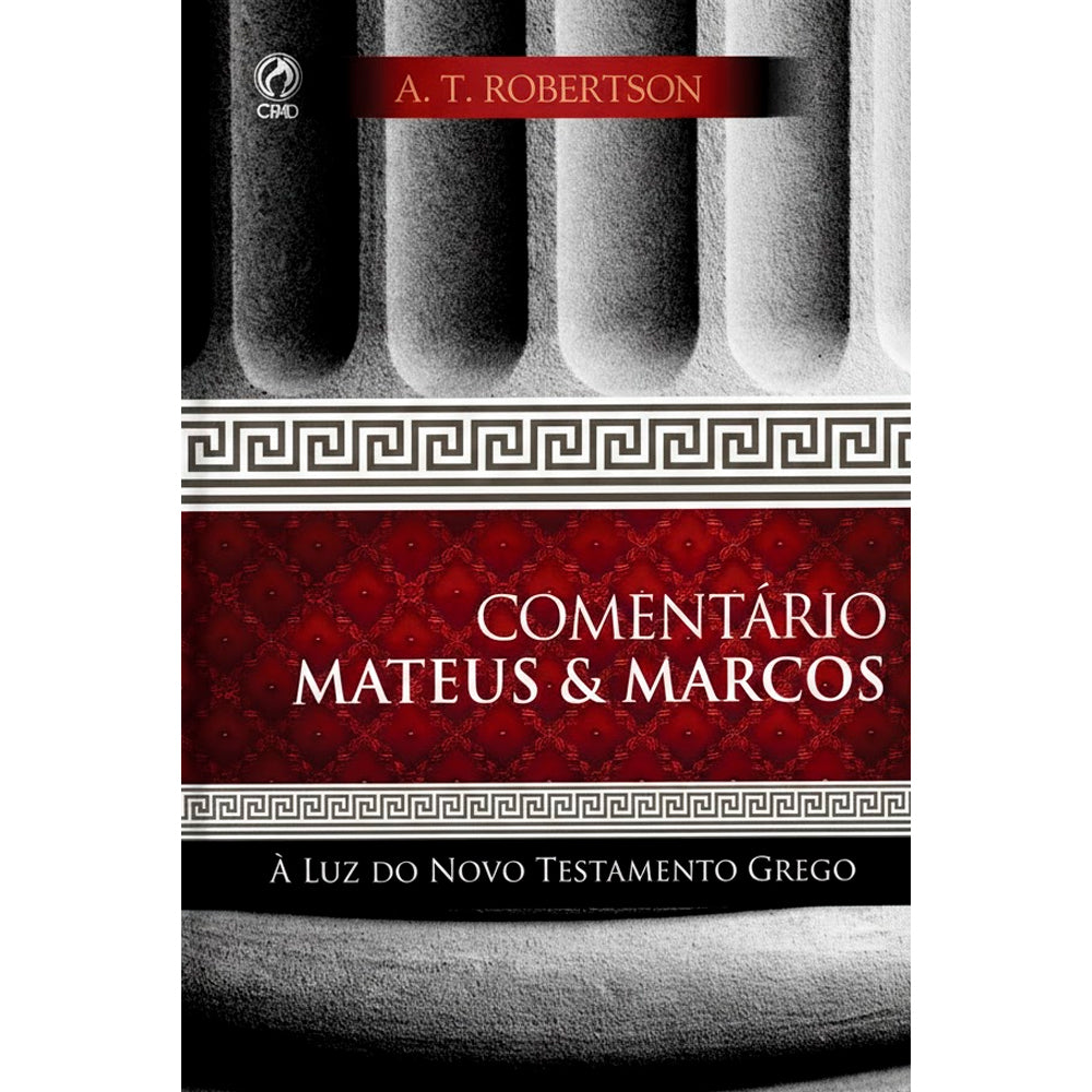 Comentário Mateus e Marcos | A. T. Robertson