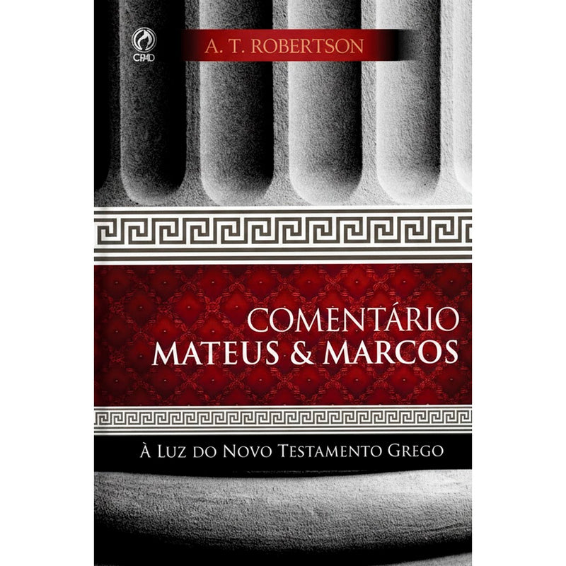 Comentário Mateus e Marcos | A. T. Robertson