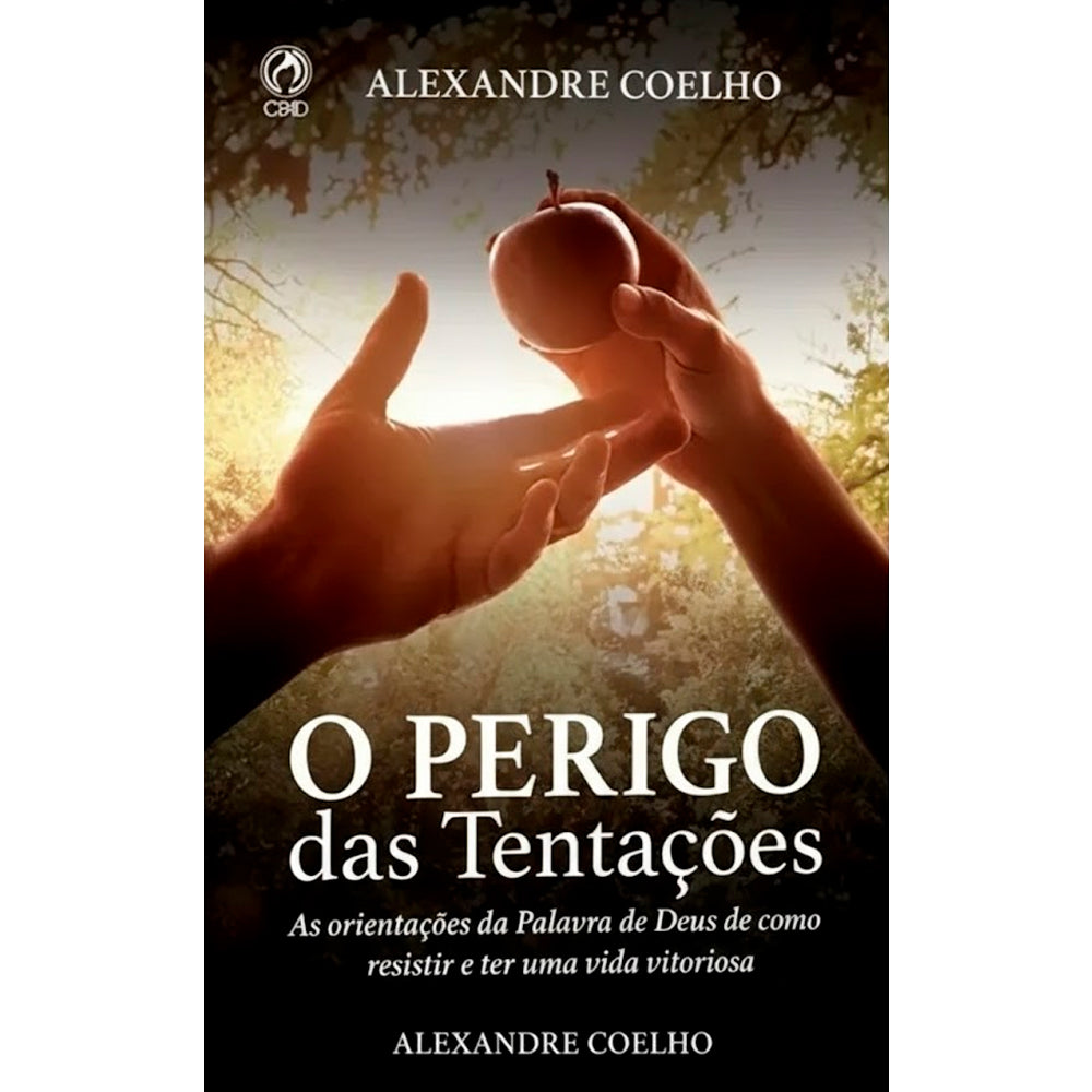 O Perigo das Tentações | Alexandre Coelho