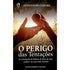 O Perigo das Tentações | Alexandre Coelho