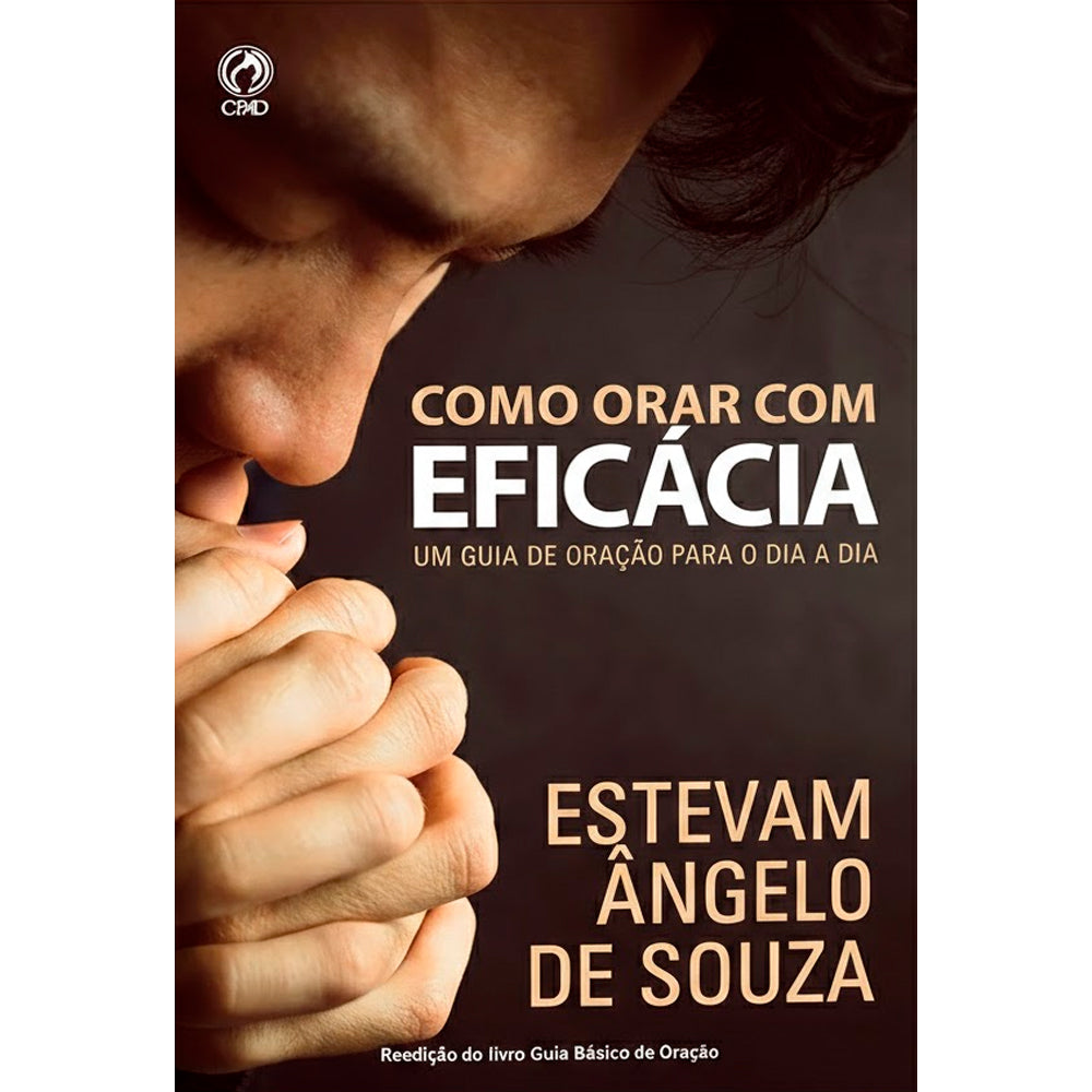 Como Orar com Eficácia | Estevam Ângelo de Souza