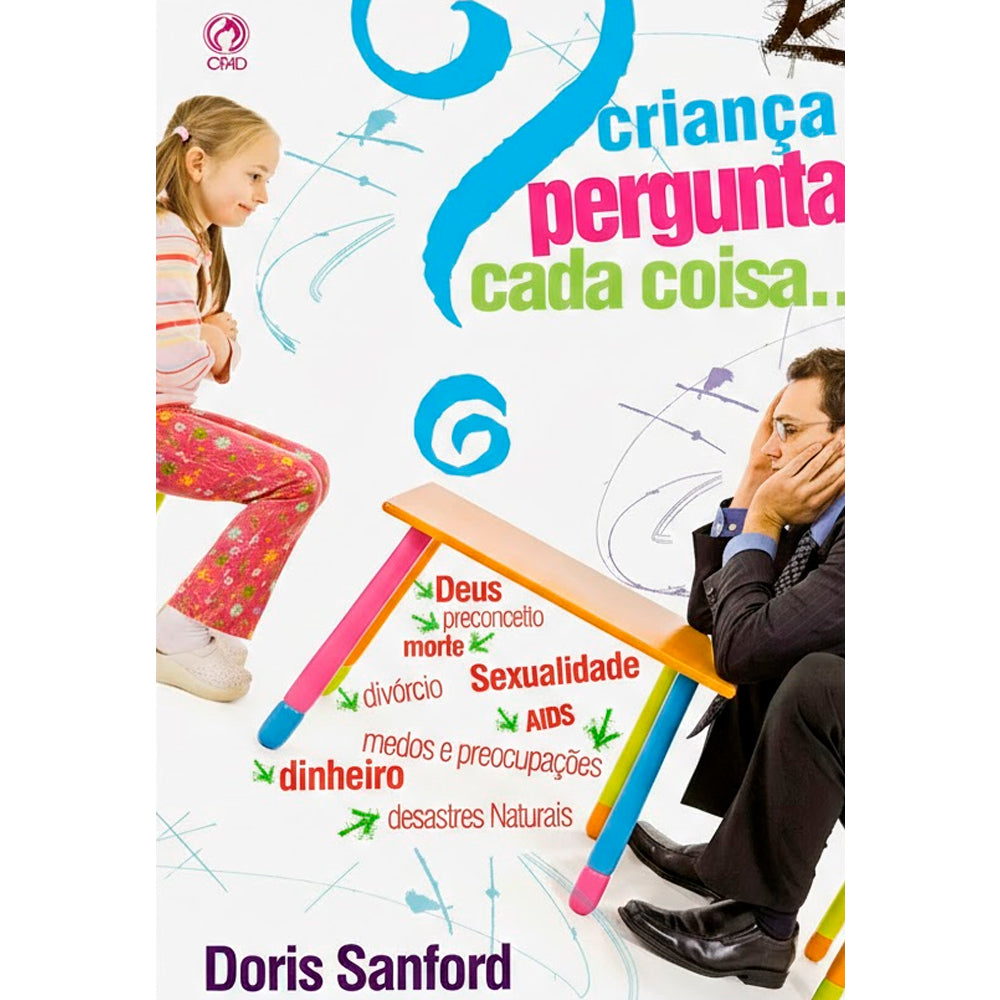 Criança Pergunta Cada Coisa... | Doris Sanford