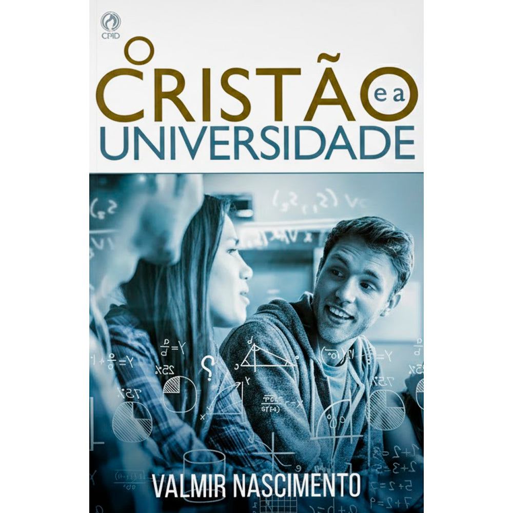 O Cristão e a Universidade | Valmir Nascimento