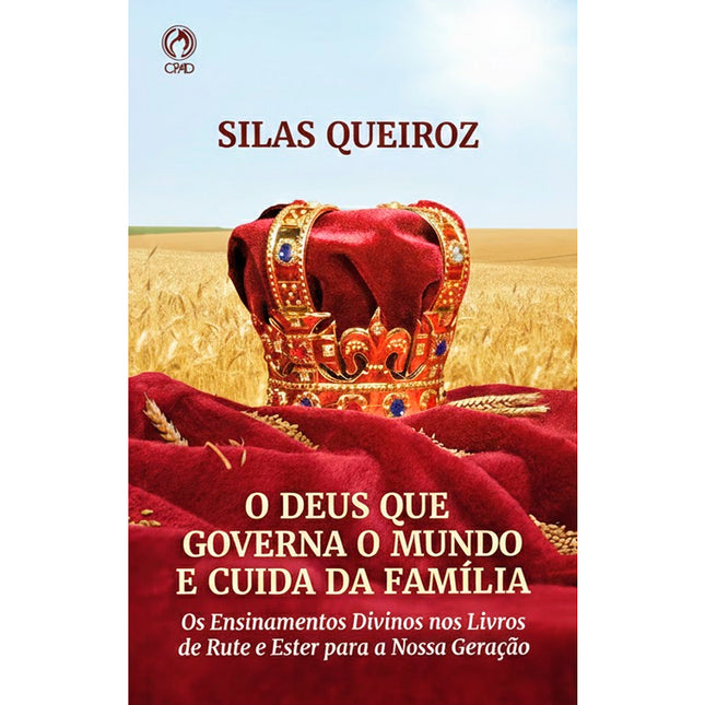 O Deus Que Governa o Mundo e Cuida da Família | Silas Queiroz