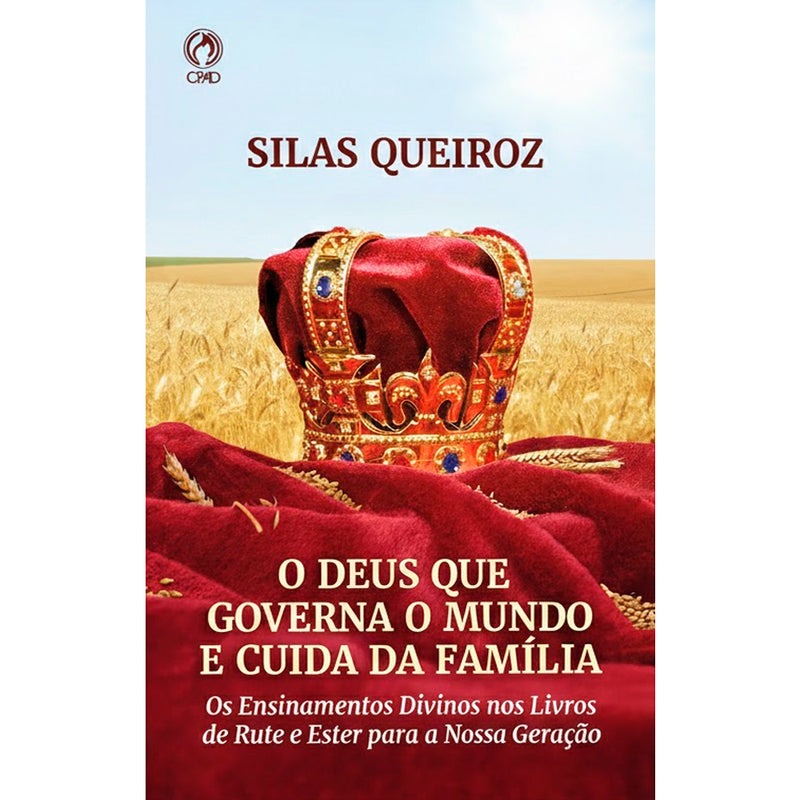 O Deus Que Governa o Mundo e Cuida da Família | Silas Queiroz