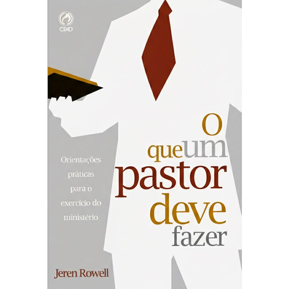 O Que um Pastor Deve Fazer | Jeren Rowell