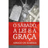 O Sábado, a Lei e a Graça | Abraão de Almeida