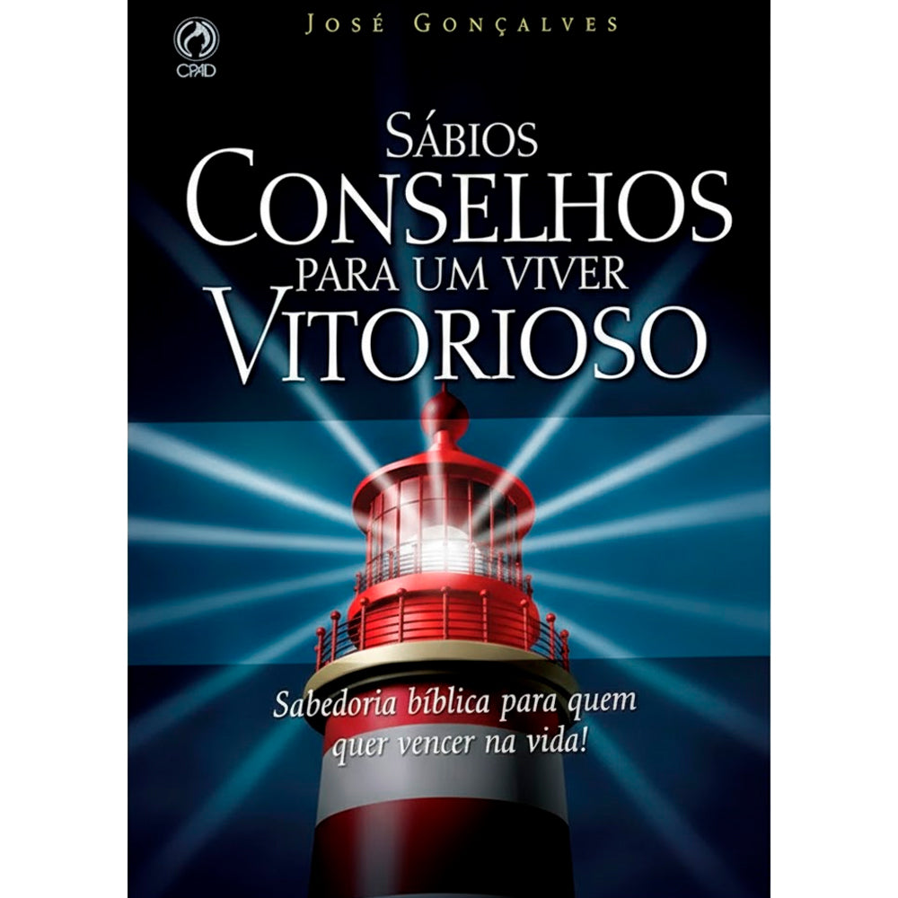 Sábios Conselhos Para Um Viver Vitorioso | José Gonçalves
