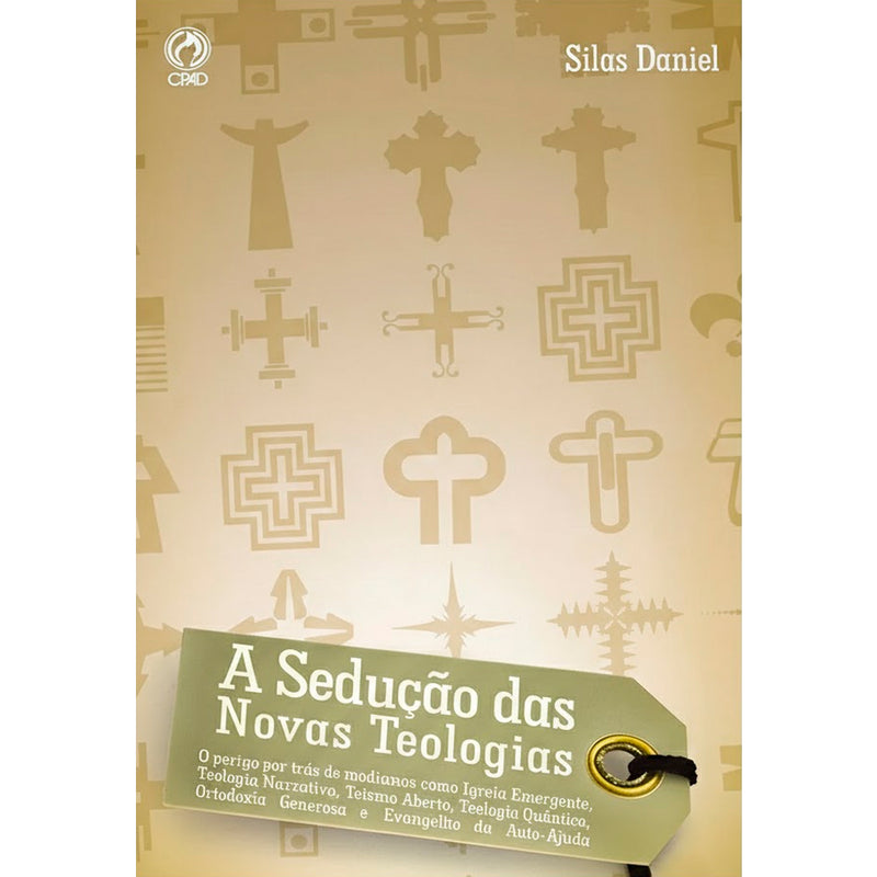 A Sedução das Novas Teologias | Silas Daniel da Silva