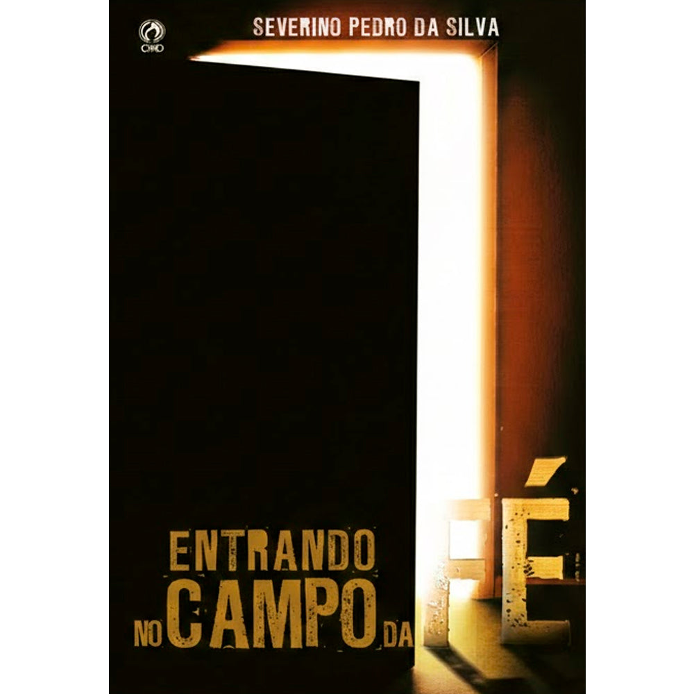 Entrando no Campo da Fé | Severino Pedro da Silva