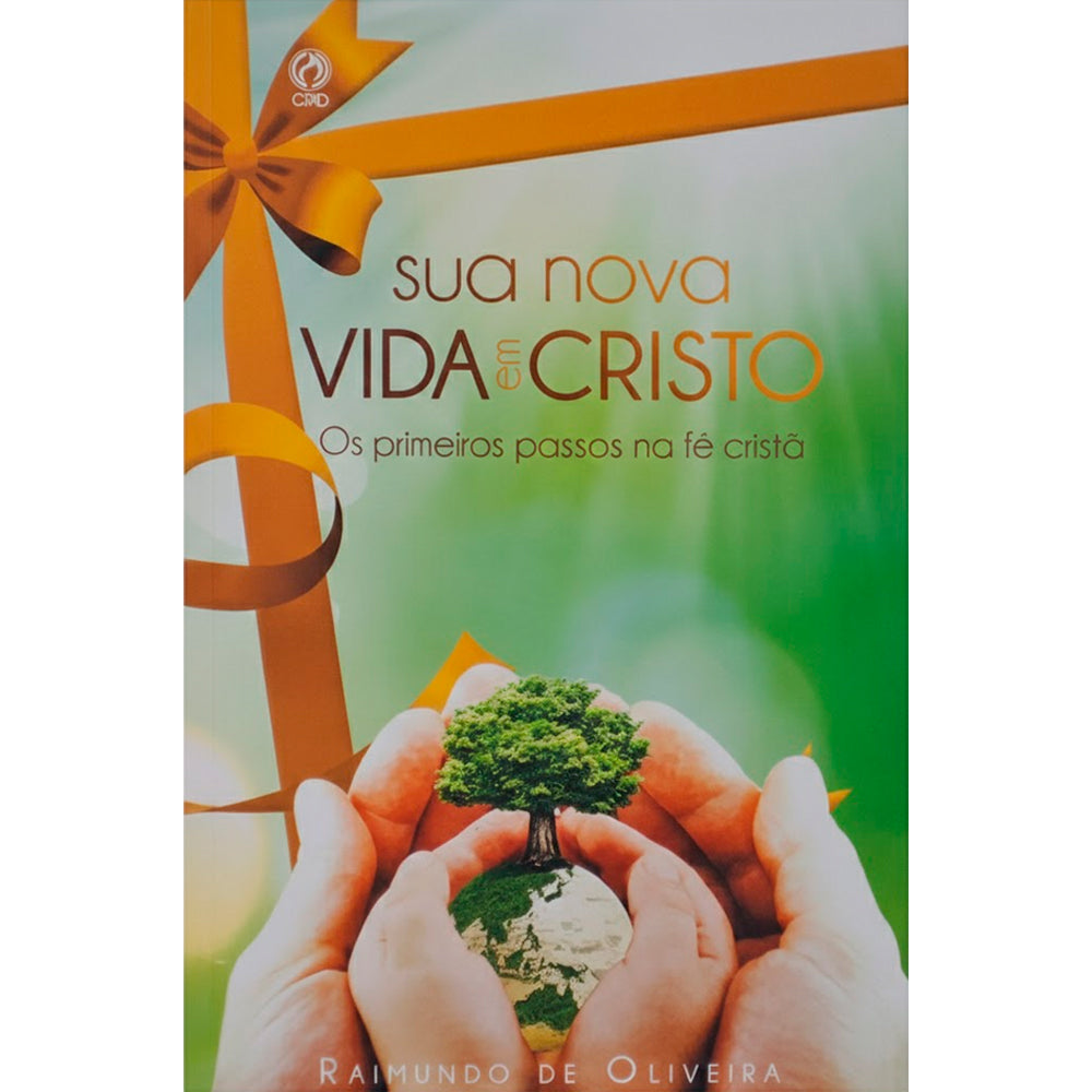Sua Nova Vida em Cristo | Raimundo de Oliveira