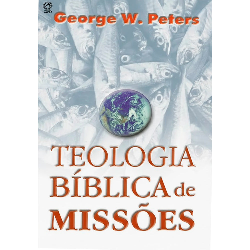 Teologia Bíblica de Missões | George W. Peters