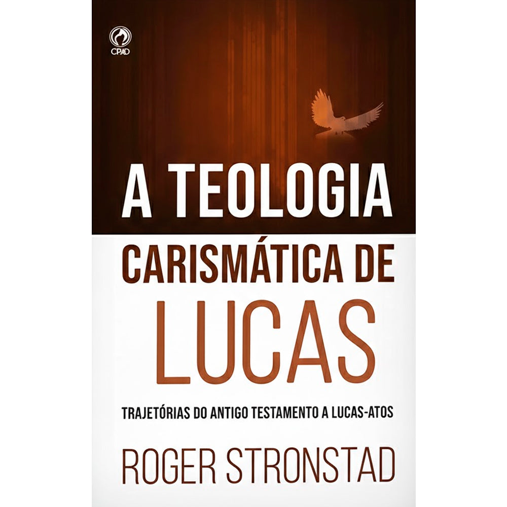 A Teologia Carismática de Lucas | Roger Stronstad