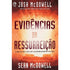 Evidências da Ressurreição | Josh McDowell e Sean McDowell