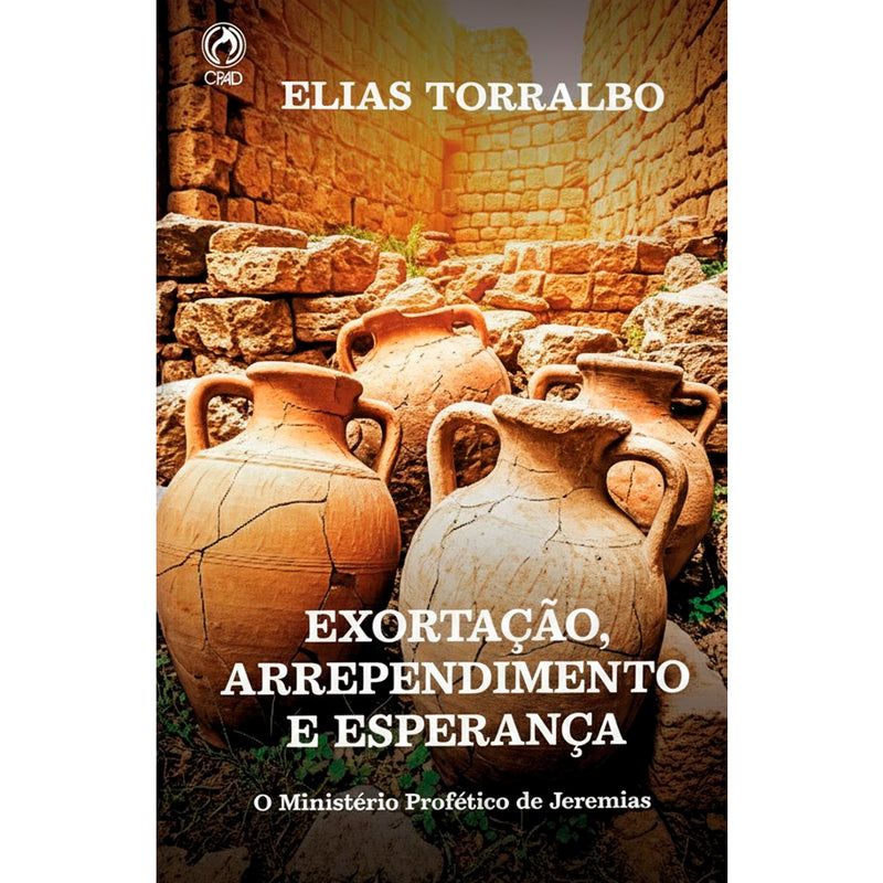 Exortação, Arrependimento e Esperança | Elias Torralbo