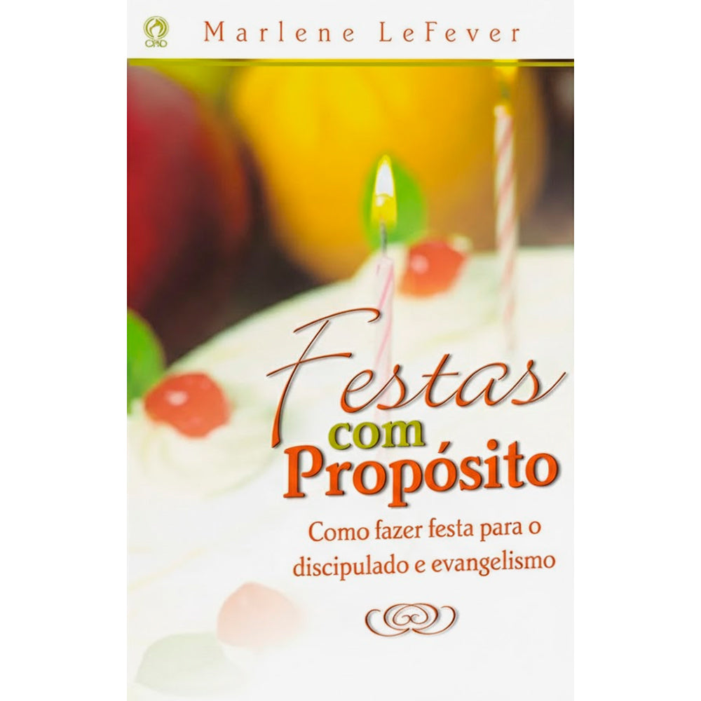 Festas com Propósito | Marlene LeFever