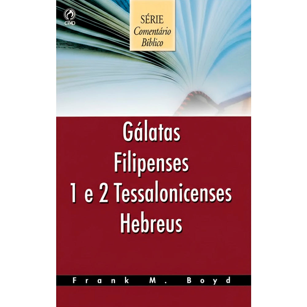 Gálatas, Filipenses, 1 e 2 Tessalonicenses Hebreus | Frank M. Boyd