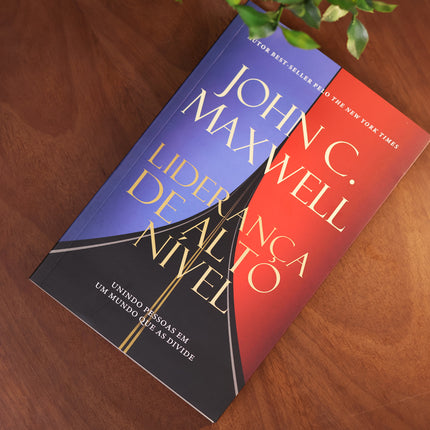 Liderança de Alto Nível | John C. Maxwell