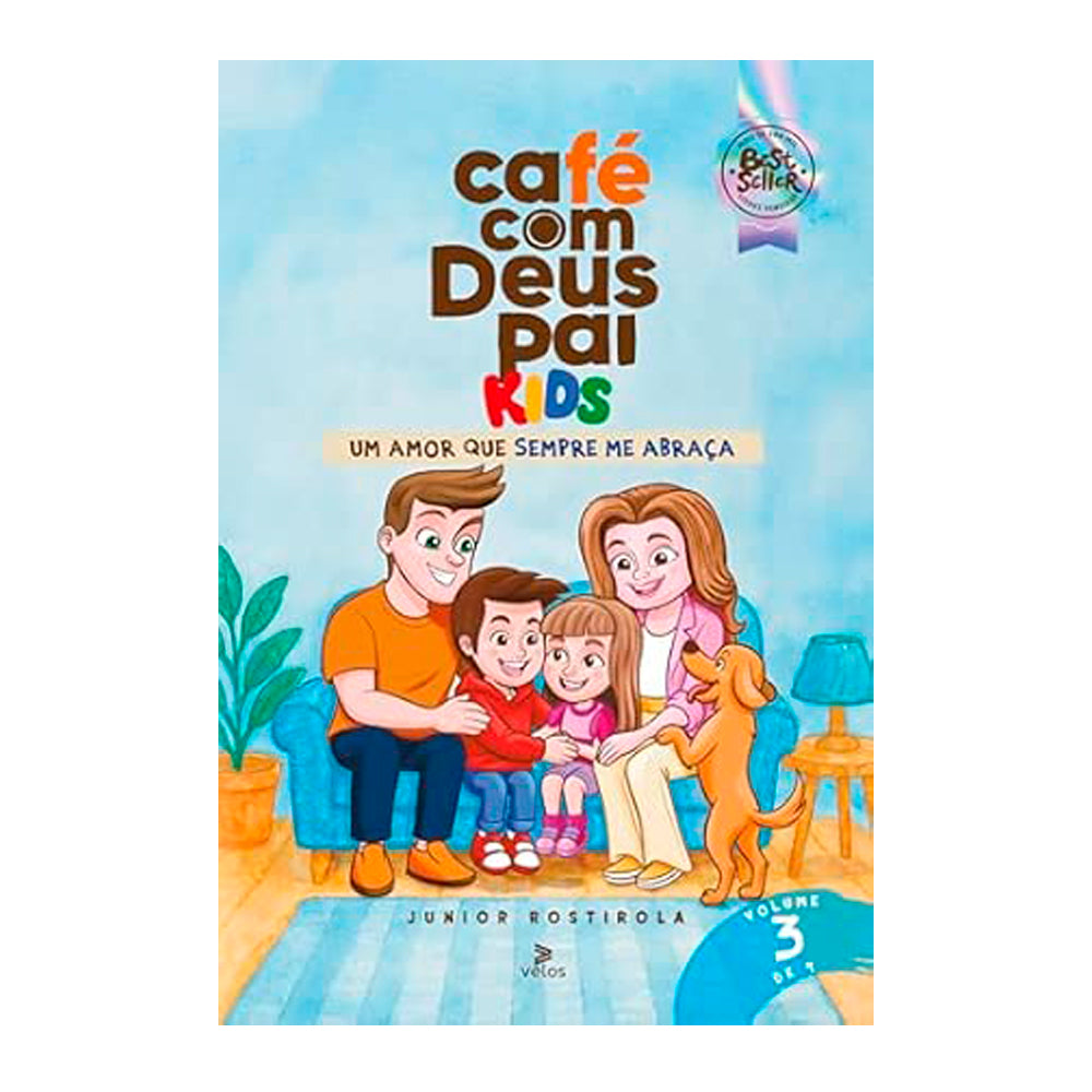 Café com Deus Pai Kids | Um Amor Que Sempre Me Abraça  | Junior Rostirola | Vol. 3
