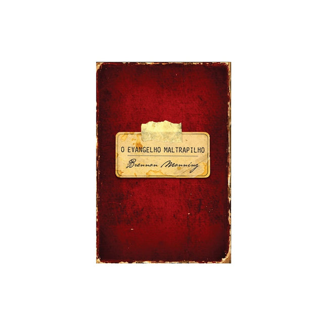 O Evangelho Maltrapilho | Brennan Manning