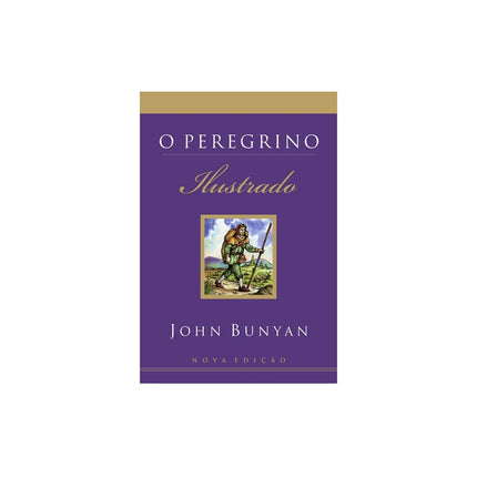 O Peregrino Ilustrado | John Bunyan