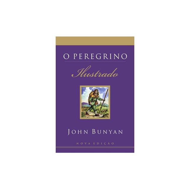 O Peregrino Ilustrado | John Bunyan