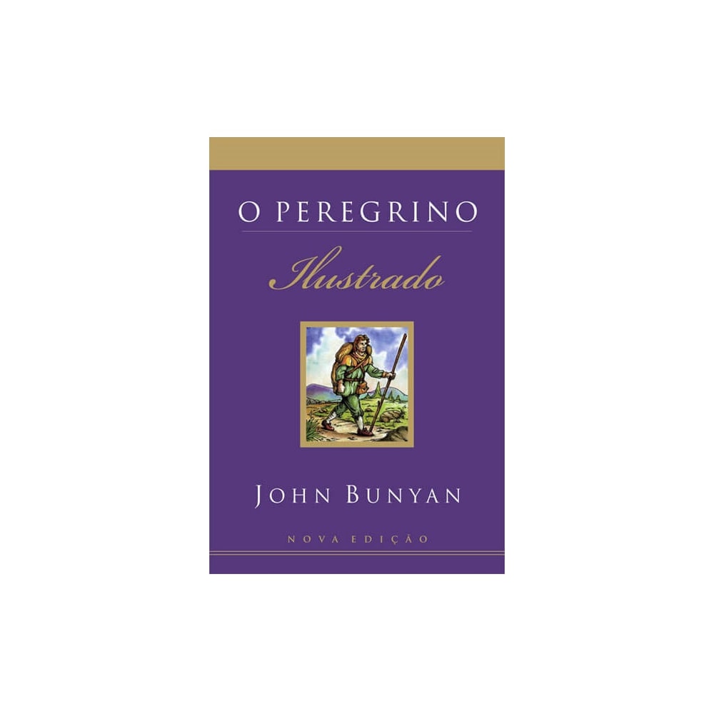 O Peregrino Ilustrado | John Bunyan