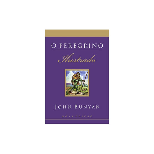 O Peregrino Ilustrado | John Bunyan