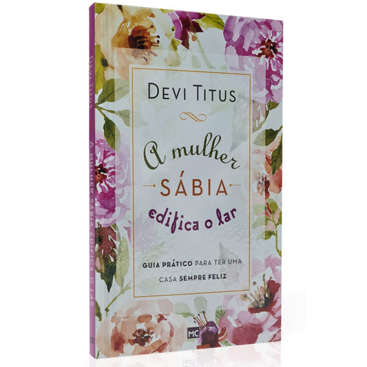 A Mulher Sábia Edifica o Lar | Devi Titus