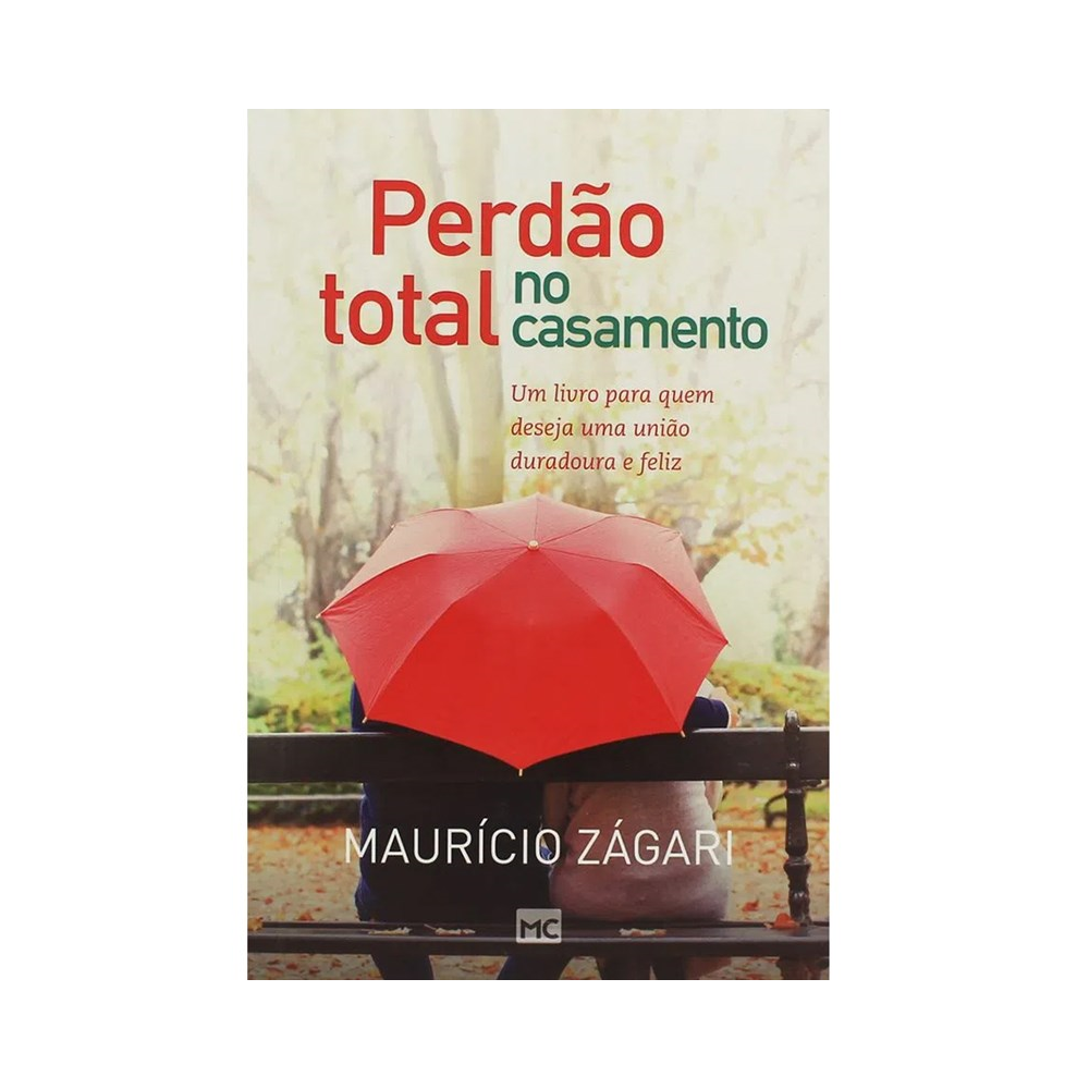 Perdão Total no Casamento | Maurício Zágari
