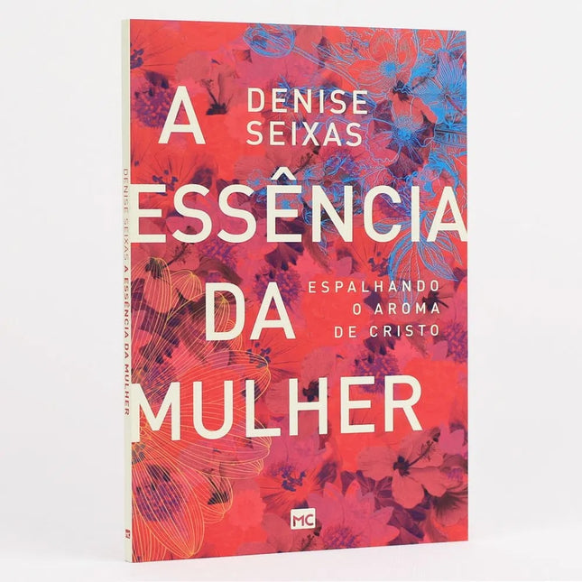 A Essência da Mulher | Denise Seixas