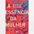 A Essência da Mulher | Denise Seixas