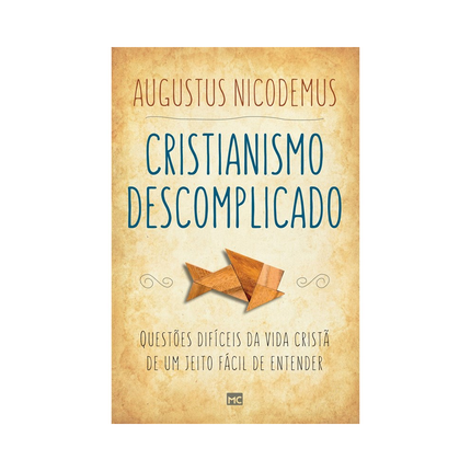 Cristianismo Descomplicado | Augustus Nicodemus
