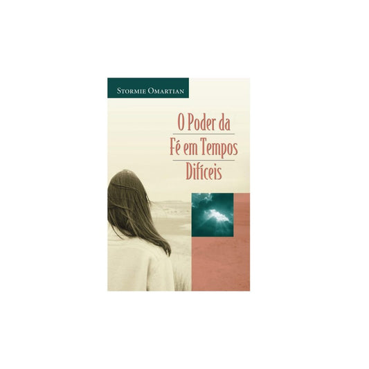 O Poder da Fé em Tempos Difíceis | Stormie Omartian.