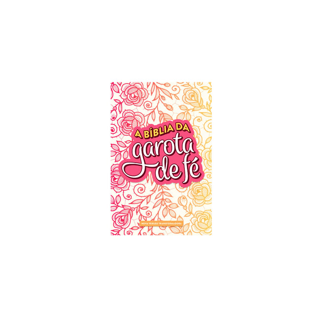 A Bíblia da Garota de Fé | NVT | Rosas