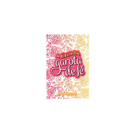 A Bíblia da Garota de Fé | NVT | Rosas