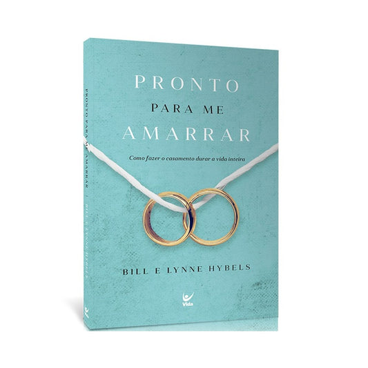 Pronto Para me Amarrar | Bill e Lynne Hybels